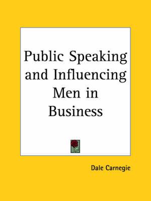 Public Speaking and Influencing Men in Business (1913)