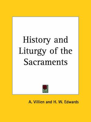 History and Liturgy of the Sacraments