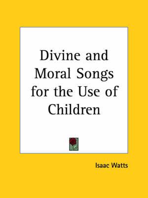 Divine and Moral Songs for the Use of Children (1850)