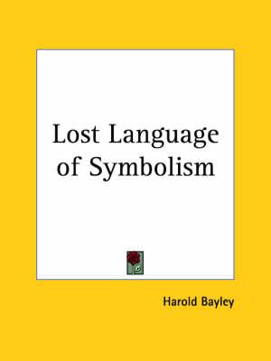 Lost Language of Symbolism Vols. 1 and 2 (1912)