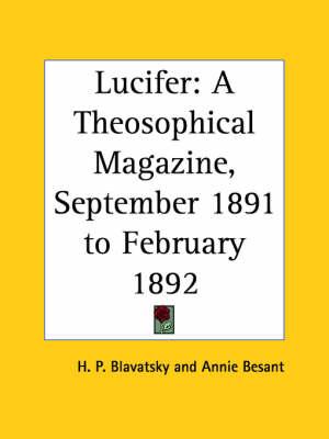 Lucifer: A Theosophical Magazine Vol. IX (September 1891 to February 1892)
