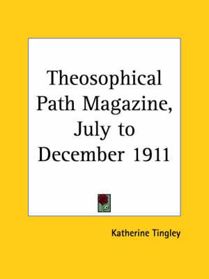 Theosophical Path Magazine: July to December 1911