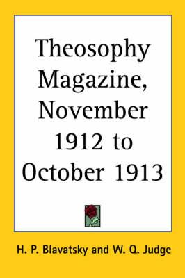 Theosophy Magazine Vol. 1 (November 1912-October 1913)