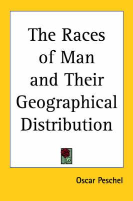The Races of Man and Their Geographical Distribution (1892)