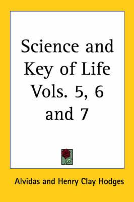 Science and Key of Life Vols. 5, 6 and 7 (1902)