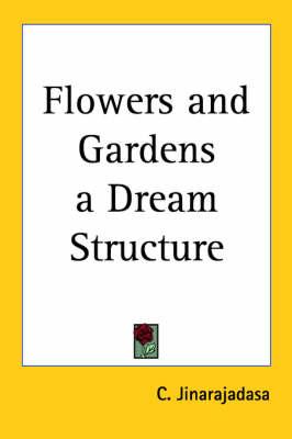 Flowers and Gardens - a Dream Structure (1913)