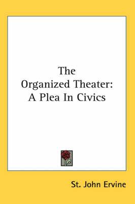 The Organized Theater: A Plea In Civics