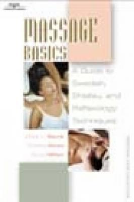 Massage Basics: A Guide to Swedish, Shiatsu and Reflexology Techniques