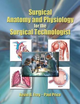 Surgical Anatomy and Physiology for the Surgical Technologist