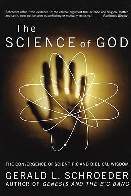 The Science of God: Convergence of Scientific and Biblical Wisdom