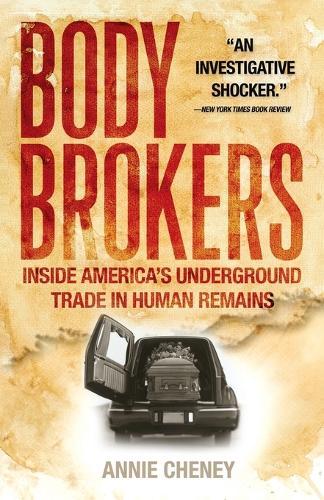 Body Brokers: Inside America's Underground Trade in Human Remains