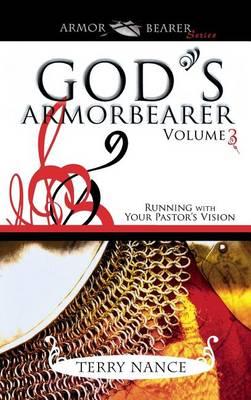 God's Armorbearer: Running with Your Pastor's Vision