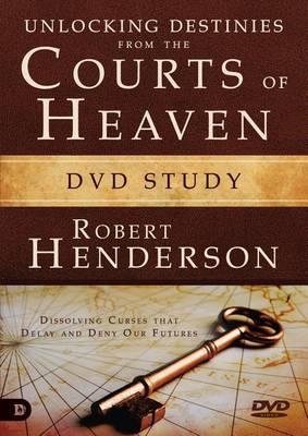 Unlocking Destinies from the Courts of Heaven DVD Study: Dissolving Curses That Delay and Deny Our Futures