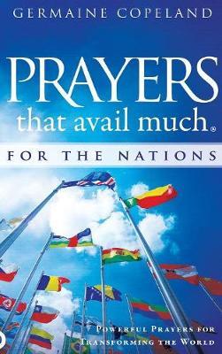 Prayers That Avail Much for the Nations: Powerful Prayers for Transforming the World