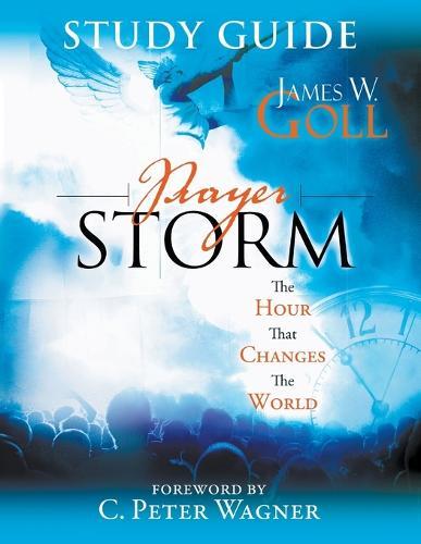 Prayer Storm: The Hour That Changes the World (Study Guide)