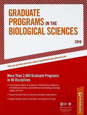 Graduate Programs in the Biological Sciences - 2010: More Than 2,800 Gradute Programs in 56 Disciplines