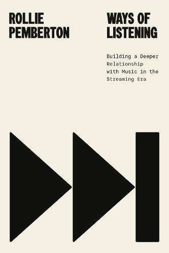 Ways of Listening: Building a Deeper Relationship with Music in the Streaming Era