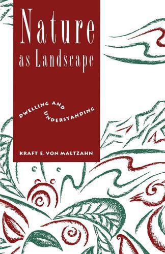 Nature As Landscape: Dwelling and Understanding