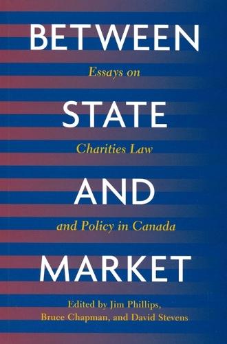 Between State and Market: Essay on Charities Law and Policy in Canada