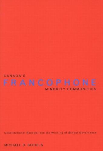 Canada's Francophone Minority Communities: Constitutional Renewal and the Winning of School Governance