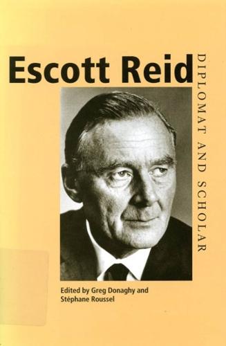 Escott Reid: Diplomat and Scholar
