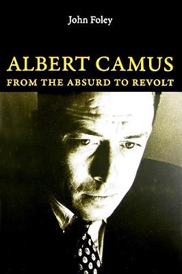 Albert Camus: From the Absurd to Revolt