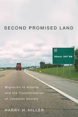 Second Promised Land: Migration to Alberta and the Transformation of Canadian Society