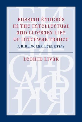Russian Émigrés in the Intellectual and Literary Life of Interwar France: A Bibliographical Essay