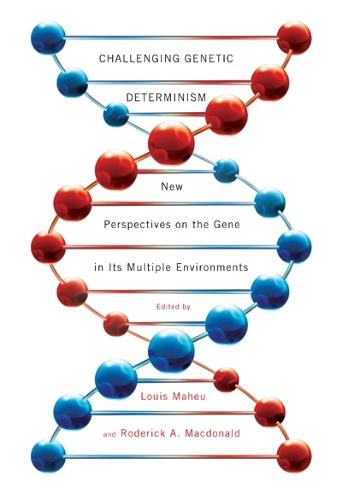 Challenging Genetic Determinism: New Perspectives on the Gene in Its Multiple Environments