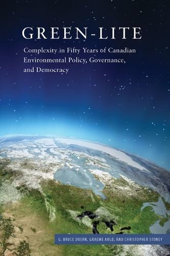 Green-lite: Complexity in Fifty Years of Canadian Environmental Policy, Governance, and Democracy