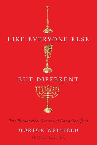 Like Everyone Else but Different: The Paradoxical Success of Canadian Jews, Second Edition