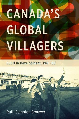 Canada's Global Villagers: CUSO in Development, 1961-86