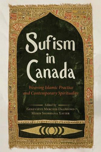 Sufism in Canada: Weaving Islamic Practice and Contemporary Spirituality