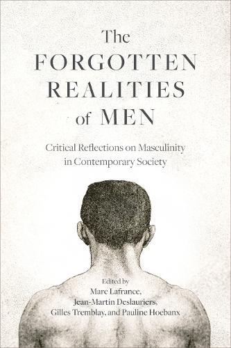 The Forgotten Realities of Men: Critical Reflections on Masculinity in Contemporary Society