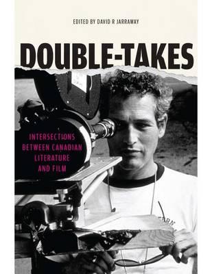Double-Takes: Intersections Between Canadian Literature and Film