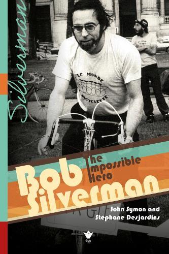 Bob Silverman: The Impossible Hero