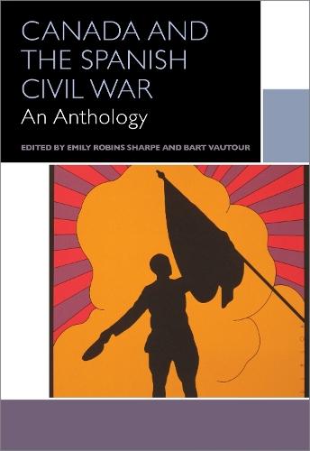 Canada and the Spanish Civil War: An Anthology