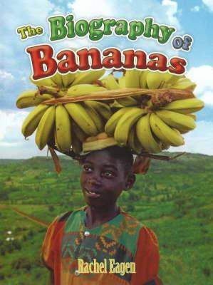 The Biography of Bananas