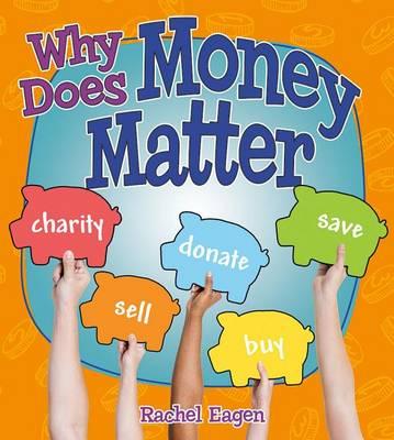 Why Does Money Matter