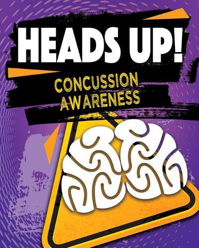 Heads Up!: Concussion Awareness
