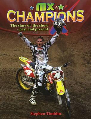 MX Champions: The Stars of the Show - Past and Present