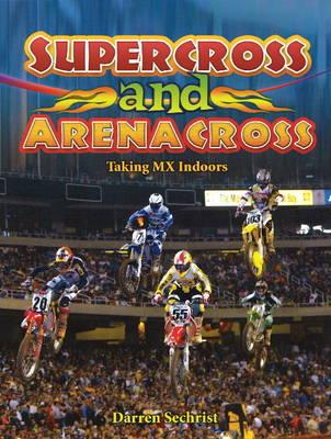 Supercross and Arenacross: Taking MX Indoors