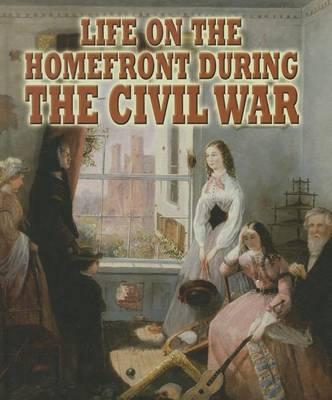 Life on the Homefront During the Civil War