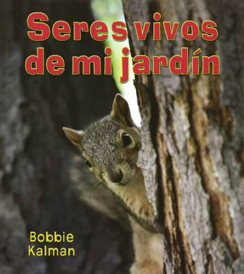 Seres Vivos de Mi Jardin