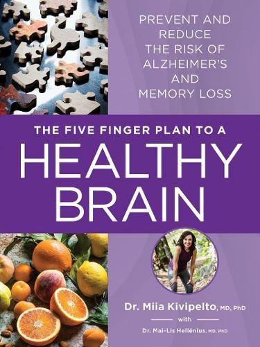 Five Finger Plan to a Healthy Brain: Prevent and Reduce the Risk of Alzheimer's and Memory Loss