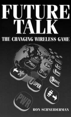 Future Talk: Changing Wireless Game