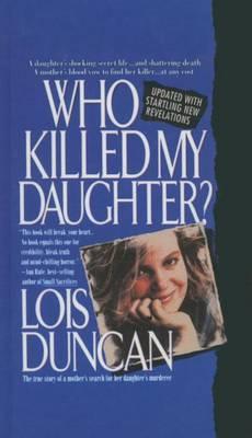 Who Killed My Daughter?: The True Storyof a Mother's Search for Her Daughter'smurderer