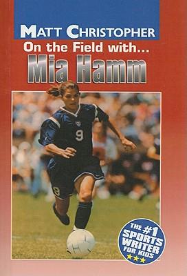 On the Field With... Mia Hamm