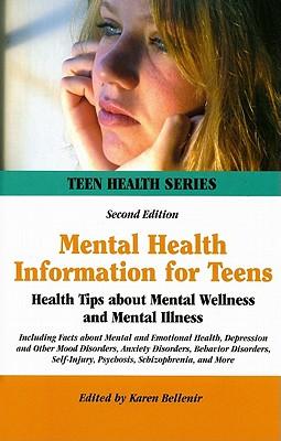 Mental Health Information for Teens: Health Tips about Mental Wellness and Mental Illness