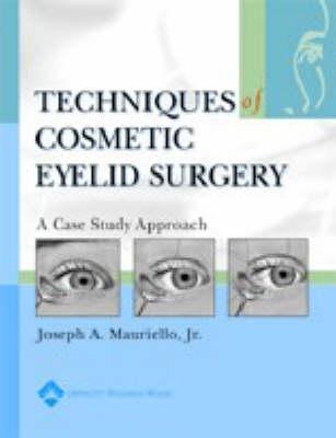 Techniques in Cosmetic Eyelid Surgery: A Case Study Approach
